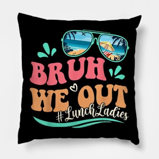 Bruh We Out Funny Last Day Of School Lunch Lady Summer T-Shirt Pillow