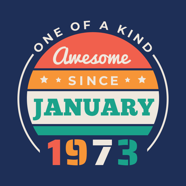 Retro Awesome Since January 1973 Birthday Vintage Bday 1973 by Now Boarding