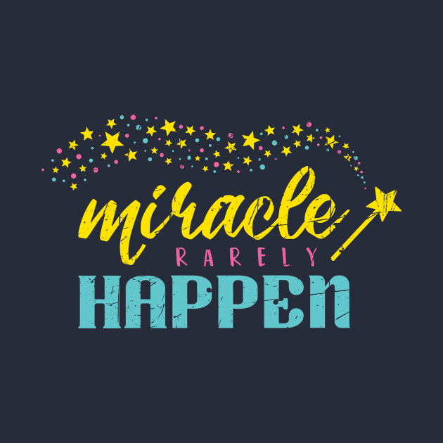 Miracle Rarely Happen by FightForFuture