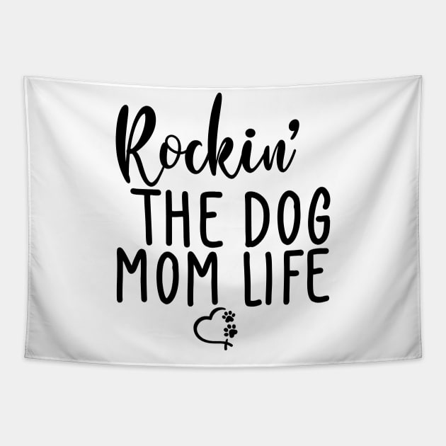 Rockin' The Dog Mom Life. Funny Dog Lover Quote. Tapestry by That Cheeky Tee