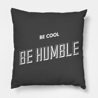 Cool Humble Pillow