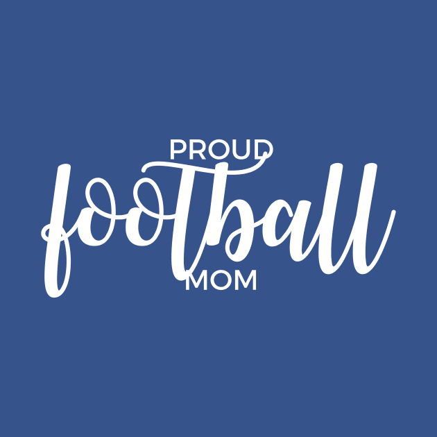 Proud Football Mom by winsteadwandering