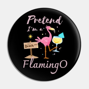 Pretend I'm a Flamingo Summer beach Pin