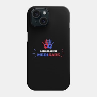 ask me about medicare       (2) Phone Case