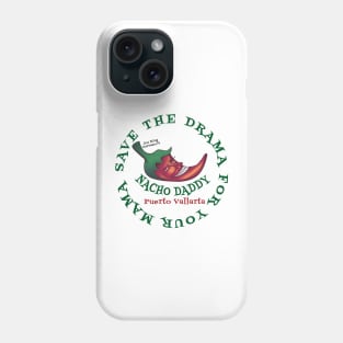 Round Save the Drama Nacho Daddy Phone Case