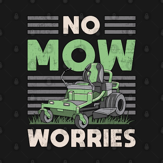 No Mow Worries Landscaping Landscaper Garden Funny by T-Shirt.CONCEPTS