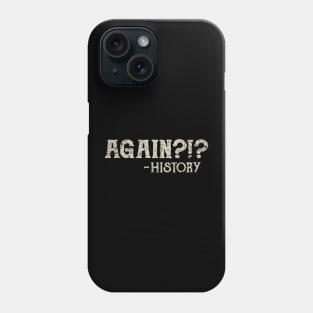 Repeating History Phone Case