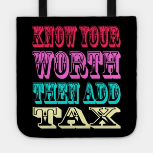 know your worth then add tax svg Tote