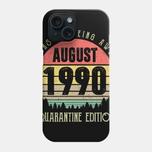 30 Years Being Awesome August 1990 Quarantine Edition Phone Case