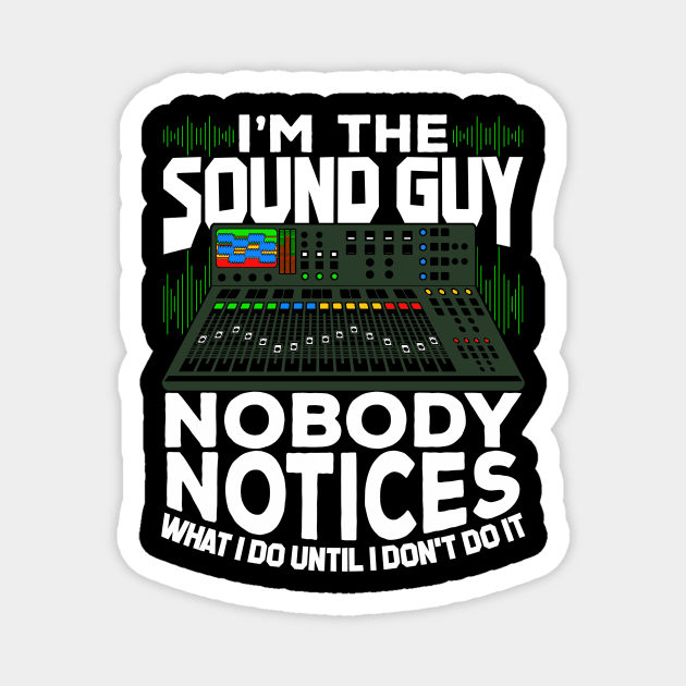 I'm The Sound Guy Audio Technician Gift Magnet by Dolde08