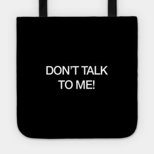 Don't Talk to Me Tote
