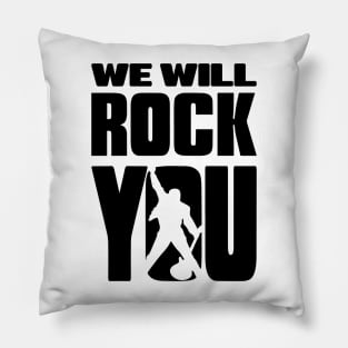 we will rock you Pillow