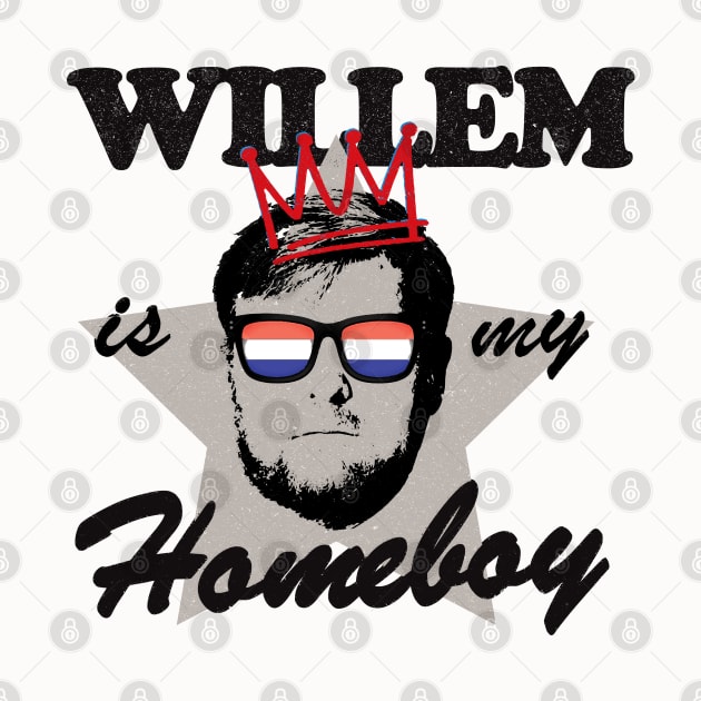 Willem Is My Homeboy! by Depot33