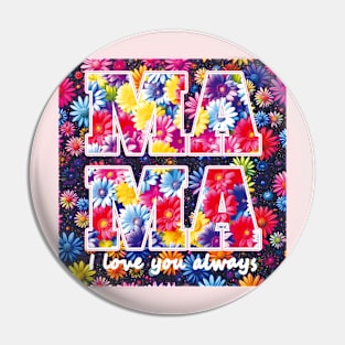 Mama - I love you always. Pin