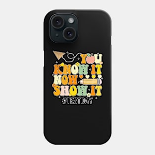 Groovy You Know It Now Show It Testing Day  Kids Funny Phone Case