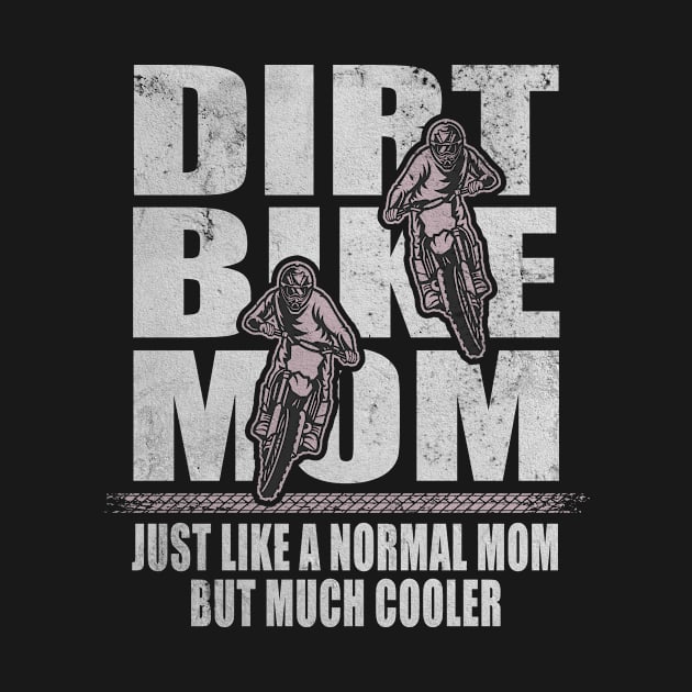 Dirt Bike Mom Motocross Mama Motorcycle Mother by Print-Dinner