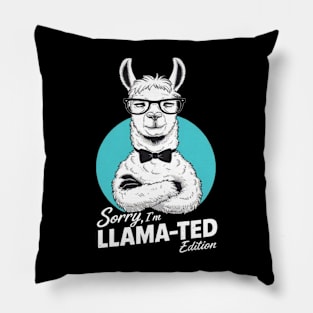 Sorry, I'm Llama-ted Edition Funny Llama shirt Pillow