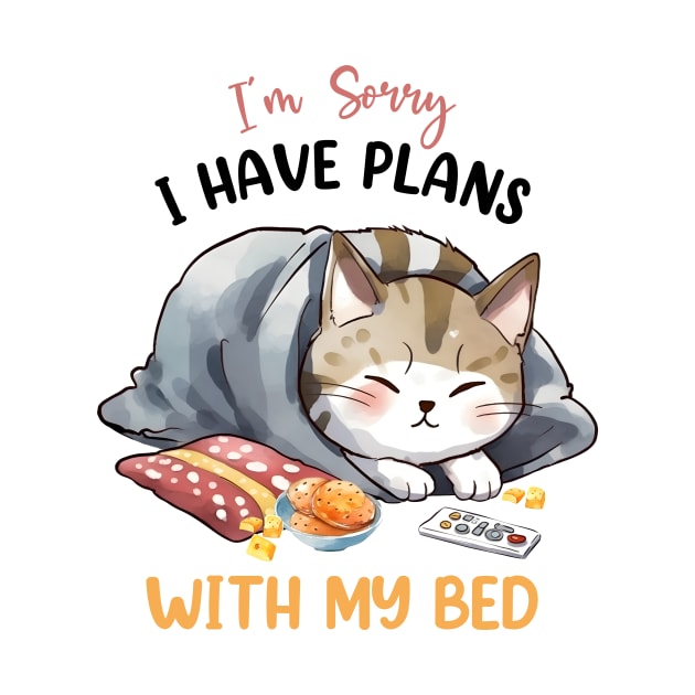 Sorry I have plans with my bed cat Funny Quote Hilarious Sayings Humor by skstring