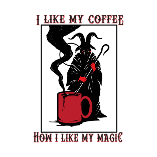 Dark Coffee, Dark Magic T-Shirt