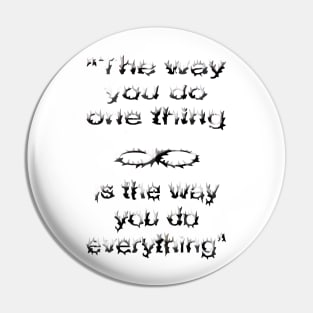 NLP Meaning: "The way you do one thing is the way you do everything." Pin