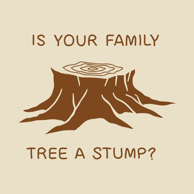 Is your family tree a stump? by ClarkStreetPress