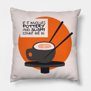 Love sushi and pottery Pillow