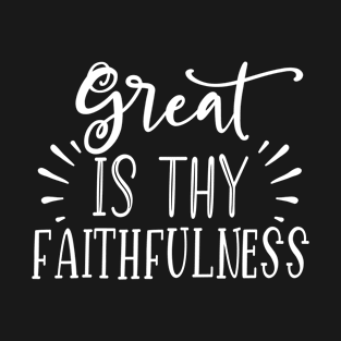 Great Is Thy Faithfulness - Christian T-Shirt