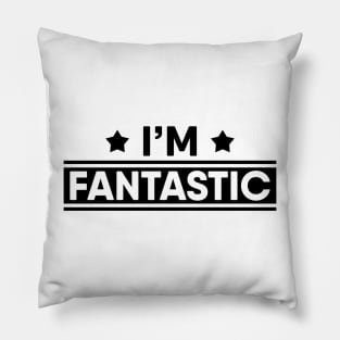 I'M Fantastic Pillow