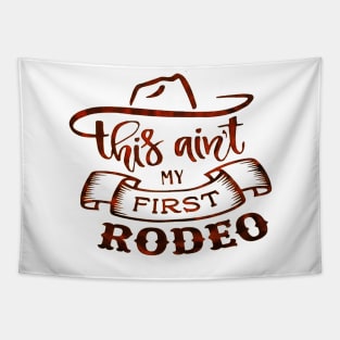 This Ain't My First Rodeo Tapestry