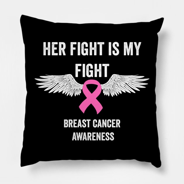 Her fight is my fight - breast cancer support Pillow by Merchpasha1