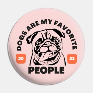 Dogs are my favorite people, Dog Mom, Dog Lover, Dog Mom Gift for Women Pin