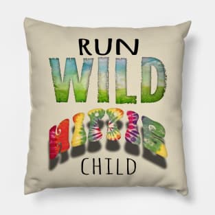 Run wild hippie child Pillow