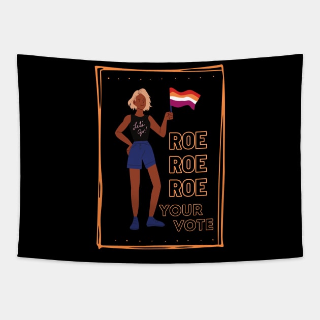 Roe Roe Roe Your Vote Tapestry by NICHE&NICHE