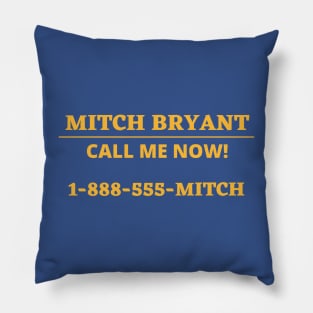 Has This Ever Happened to You? Call Mitch Bryant Pillow