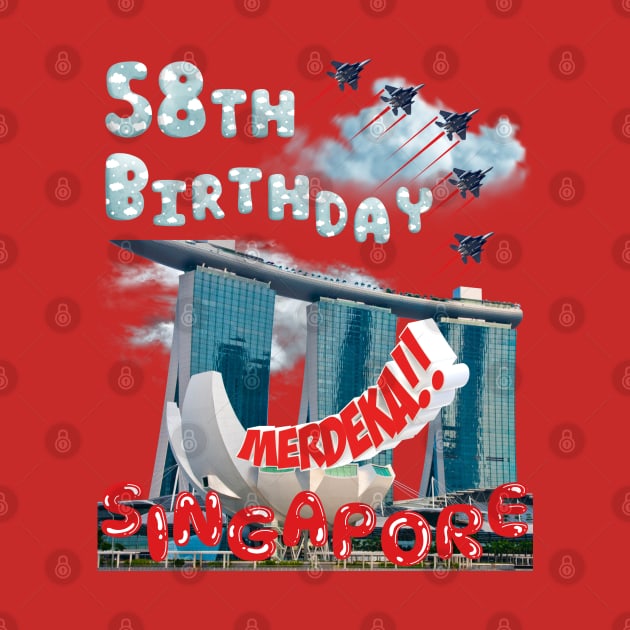 SINGAPORE INDEPENDENCE DAY, 58TH BIRTHDAYSingap by Dot68Dreamz