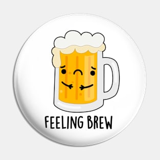 Feeling Brew Cute Sad Beer Pun Pin