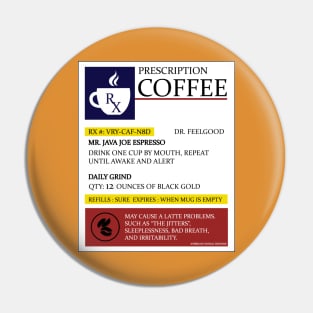 Prescription Coffee Java Espresso Cup of Joe Novelty Gift Pin