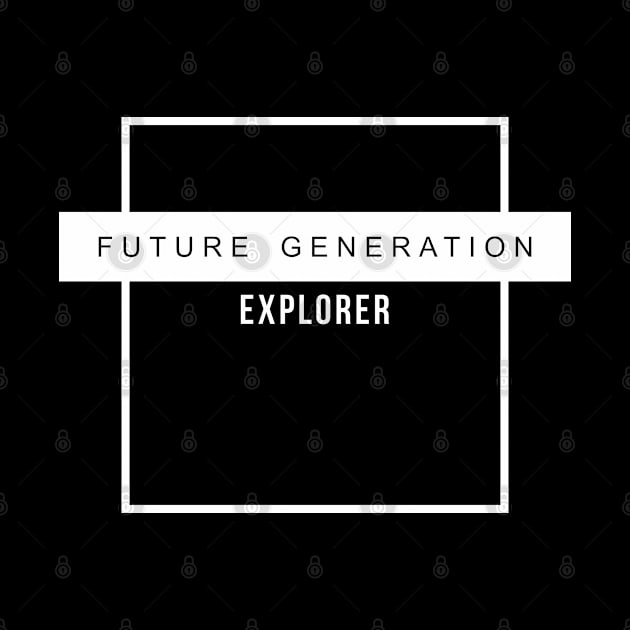 Future Generation Explorer by javva