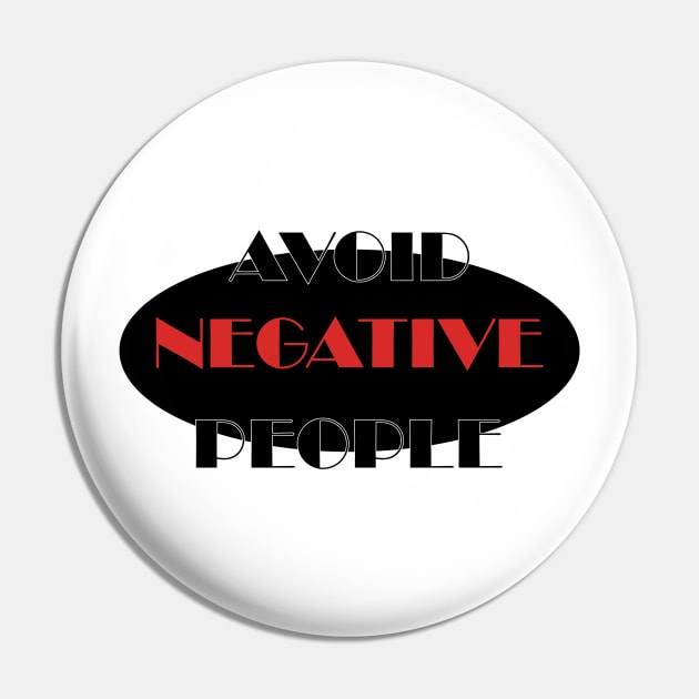 Avoid Negative People Pin by MarouaneTm