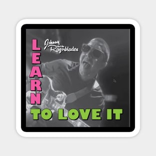 Johnny and the Razorblades - Learn to Love It Magnet