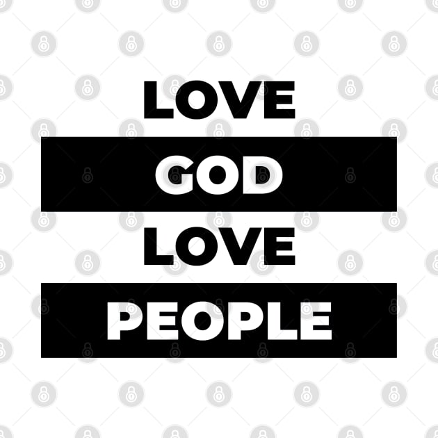 Love God Love People Bible Quote Design by Happy - Design