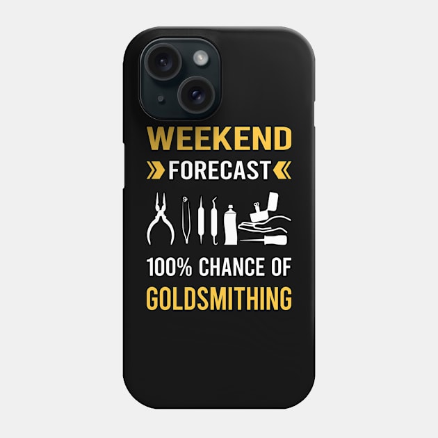 Weekend Forecast Goldsmithing Goldsmith Phone Case by Good Day