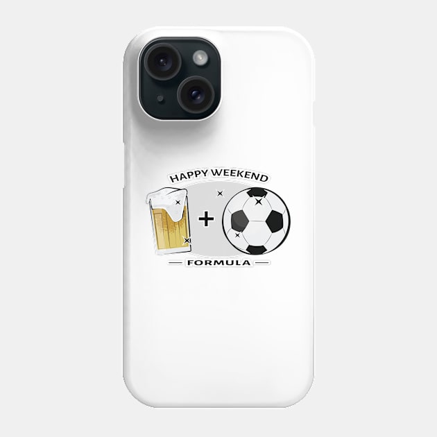 Happy Weekend Formula - Football / Soccer & Beer Phone Case by DesignWood-Sport