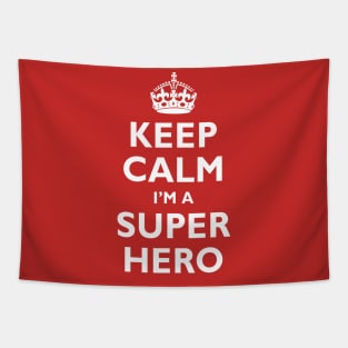 Keep Calm I'm a SUPER HERO! Tapestry