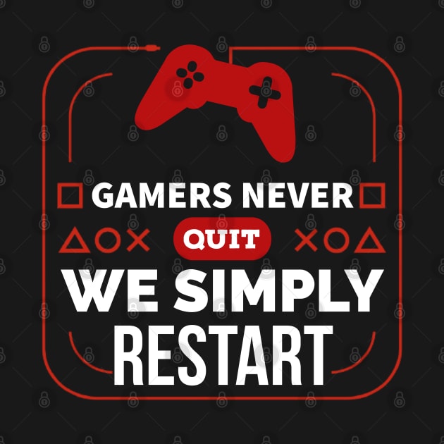 Gamers never quit we simply restart by kirkomed