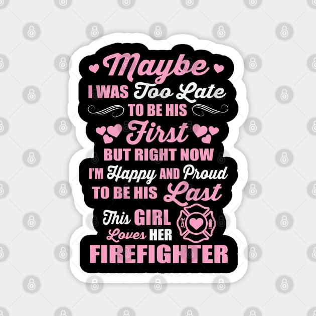 This Girl Loves Her Firefighter Magnet by ryanjaycruz