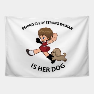 Behind Every Strong Woman Is Her Dog Tapestry