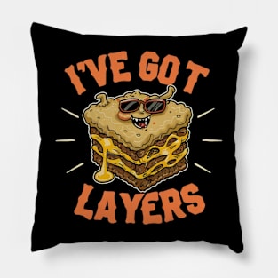 I've Got Layers - Lasagna Lover Pillow