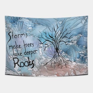 Storms Make Trees Take Deeper Roots Tapestry