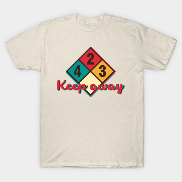 Discover Keep away from me! - Dangerous - T-Shirt